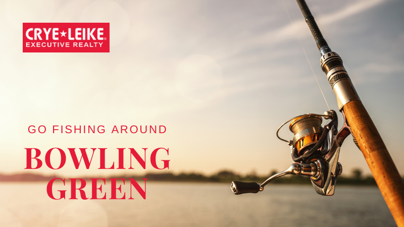 Fishing Destinations Around Bowling Green, KY | Crye-Leike Executive Realty