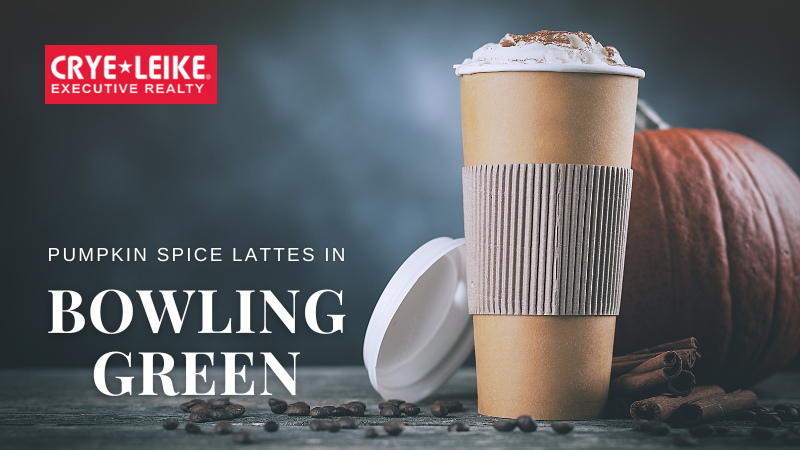 Pumpkin Spice Latte Season in Bowling Green | Crye-Leike Executive Realty