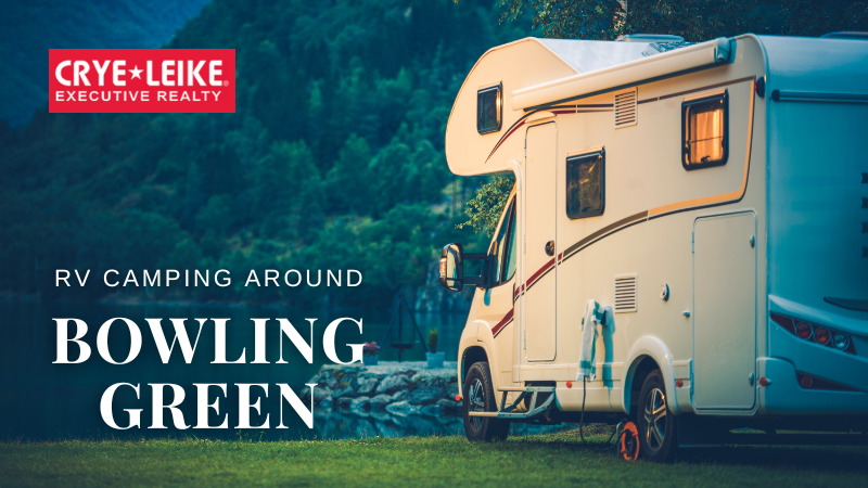 RV Campgrounds Around Bowling Green, KY | Crye-Leike Executive Realty